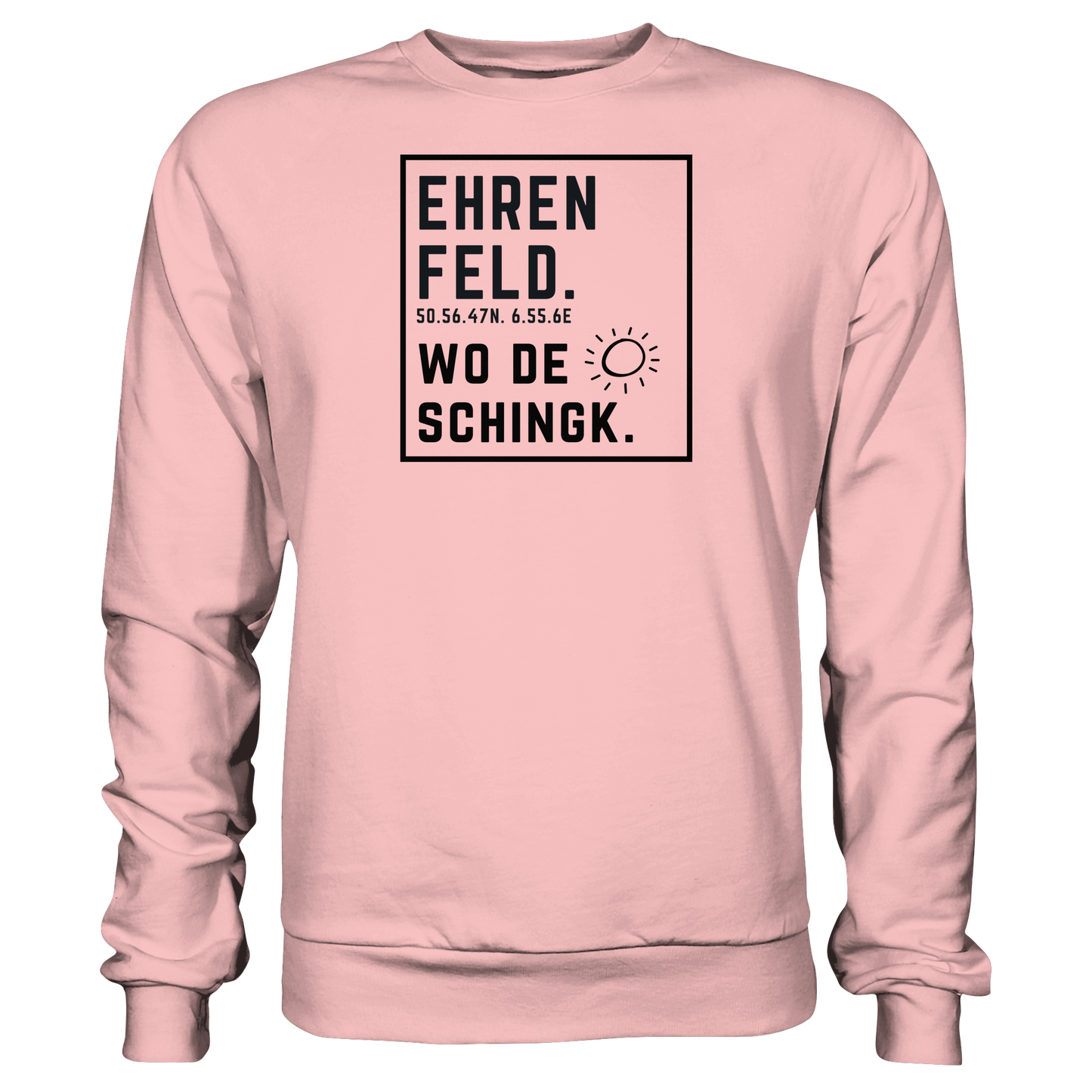 Wo de Sonn schingk - Ehrenfeld Druck  - Basic Sweatshirt