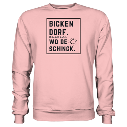 Wo de Sonn schingk - Bickendorf Druck  - Basic Sweatshirt