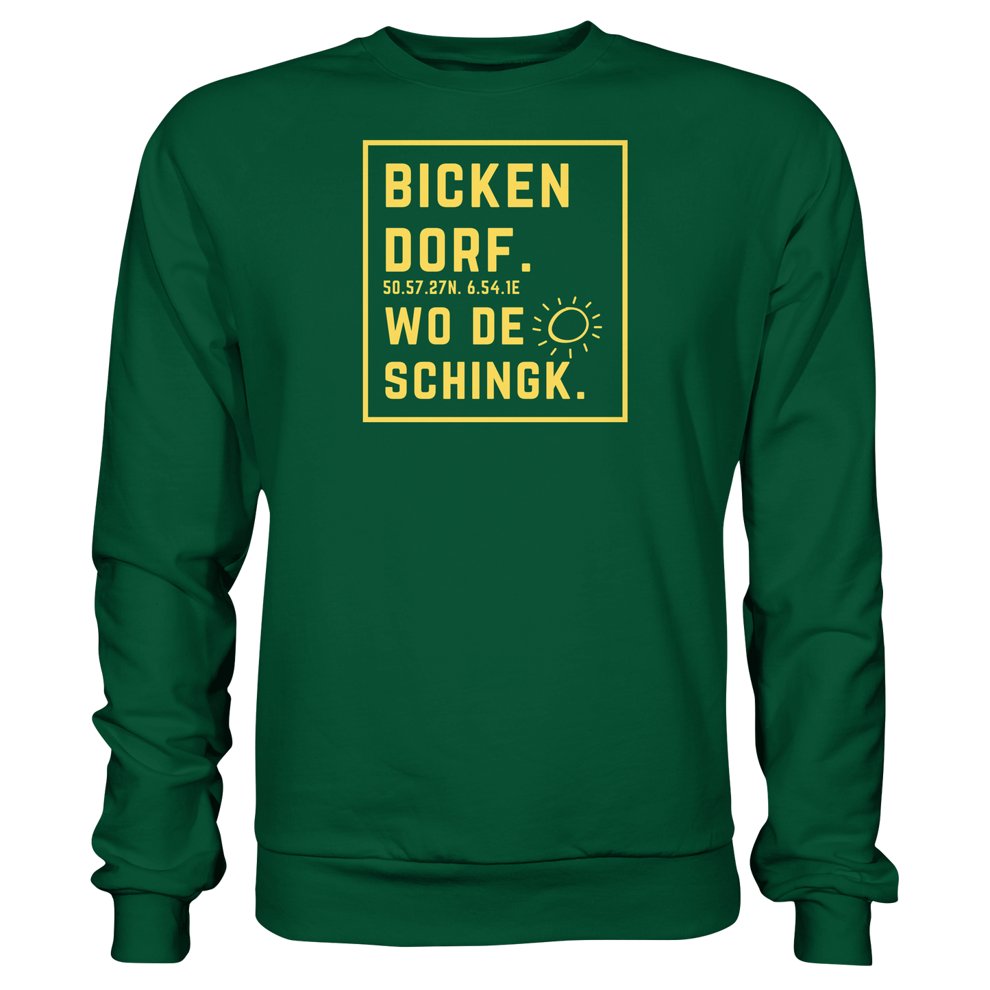 Wo de Sonn schingk - Bickendorf Druck - Basic Sweatshirt