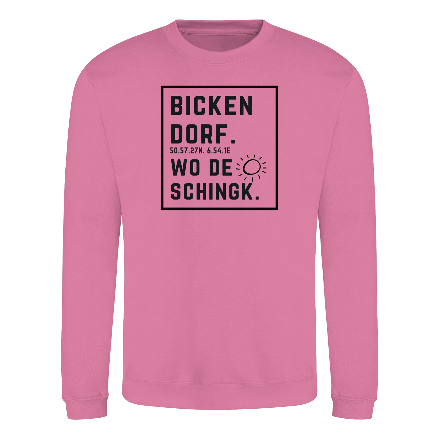 Wo de Sonn schingk - Bickendorf Druck  - Basic Sweatshirt