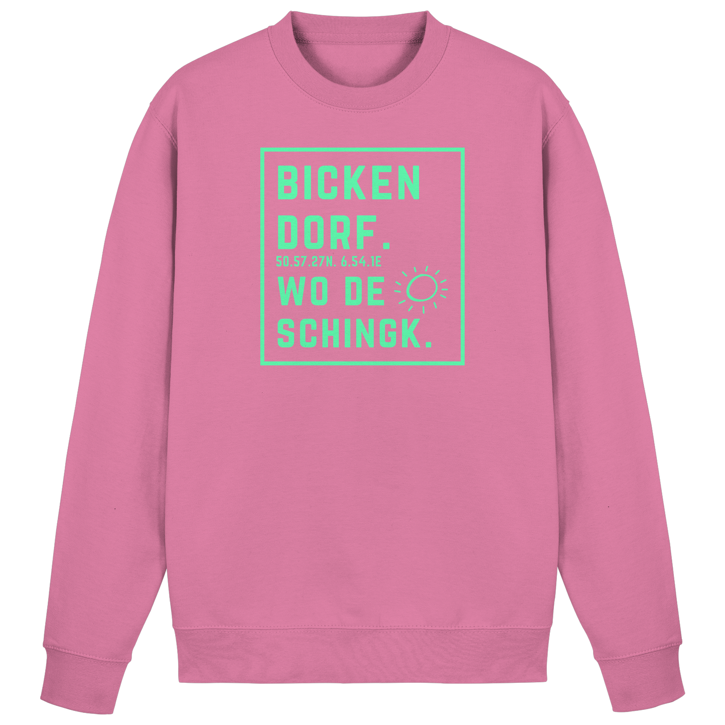 Wo de Sonn schingk - Bickendorf Druck - Basic Sweatshirt