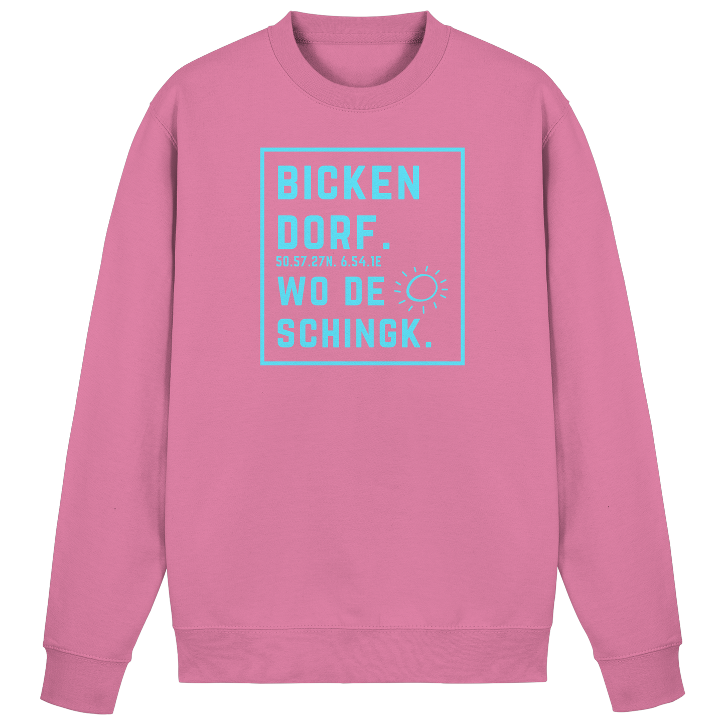 Wo de Sonn schingk - Bickendorf Druck - Basic Sweatshirt