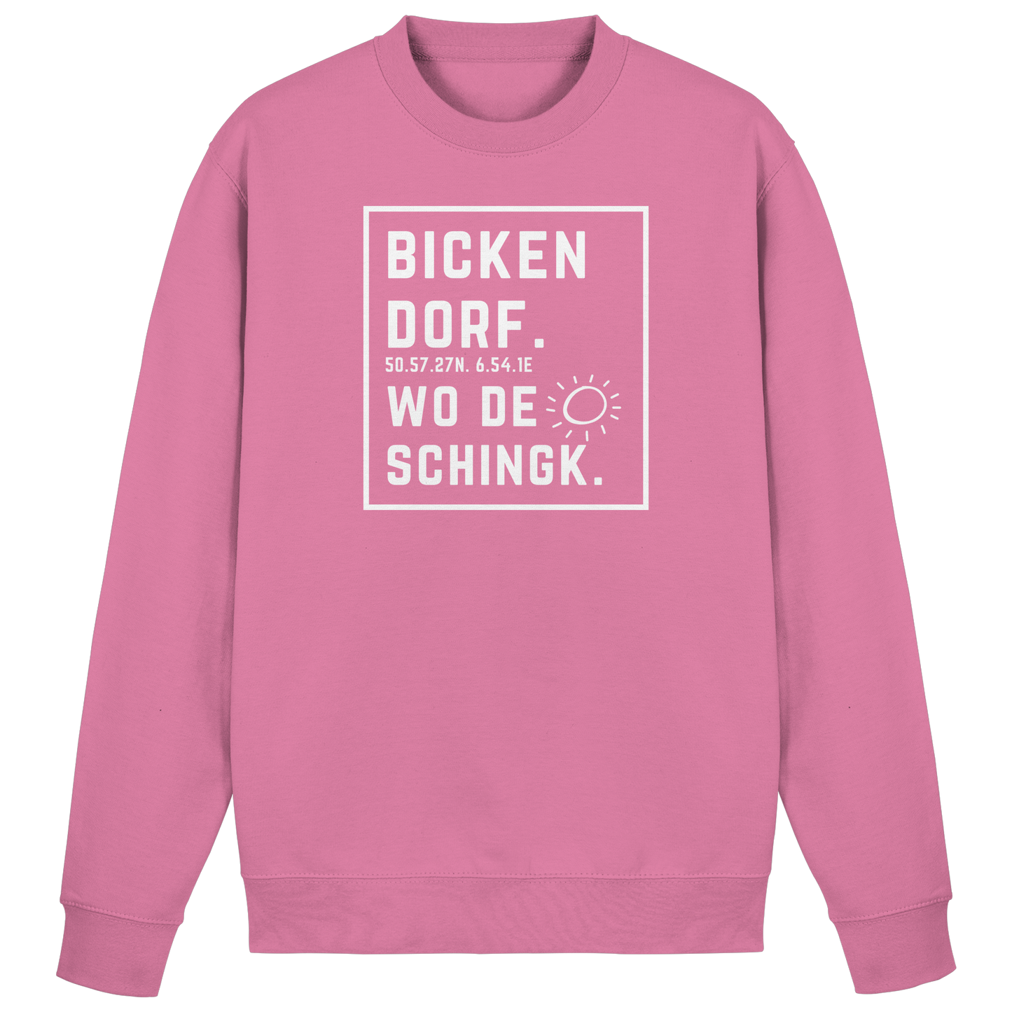 Wo de Sonn schingk - Bickendorf Druck - Basic Sweatshirt