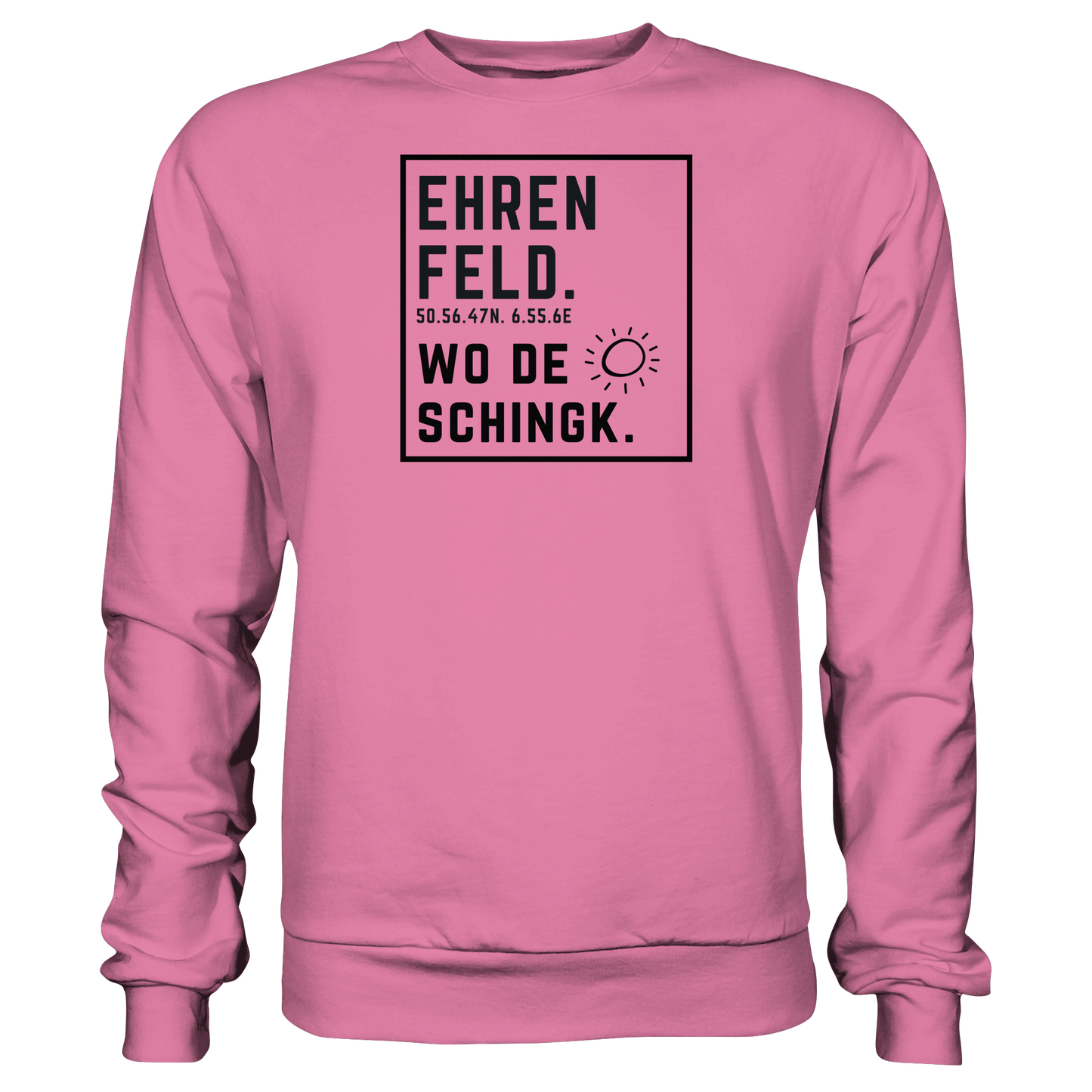 Wo de Sonn schingk - Ehrenfeld Druck  - Basic Sweatshirt