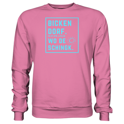 Wo de Sonn schingk - Bickendorf Druck - Basic Sweatshirt