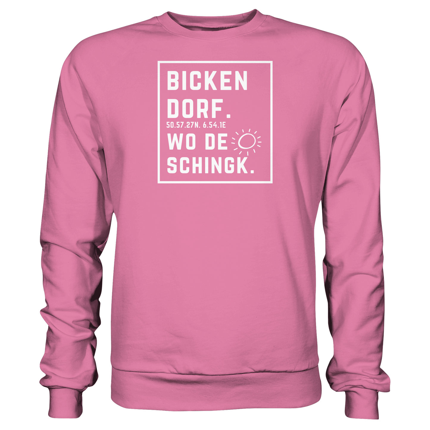 Wo de Sonn schingk - Bickendorf Druck - Basic Sweatshirt
