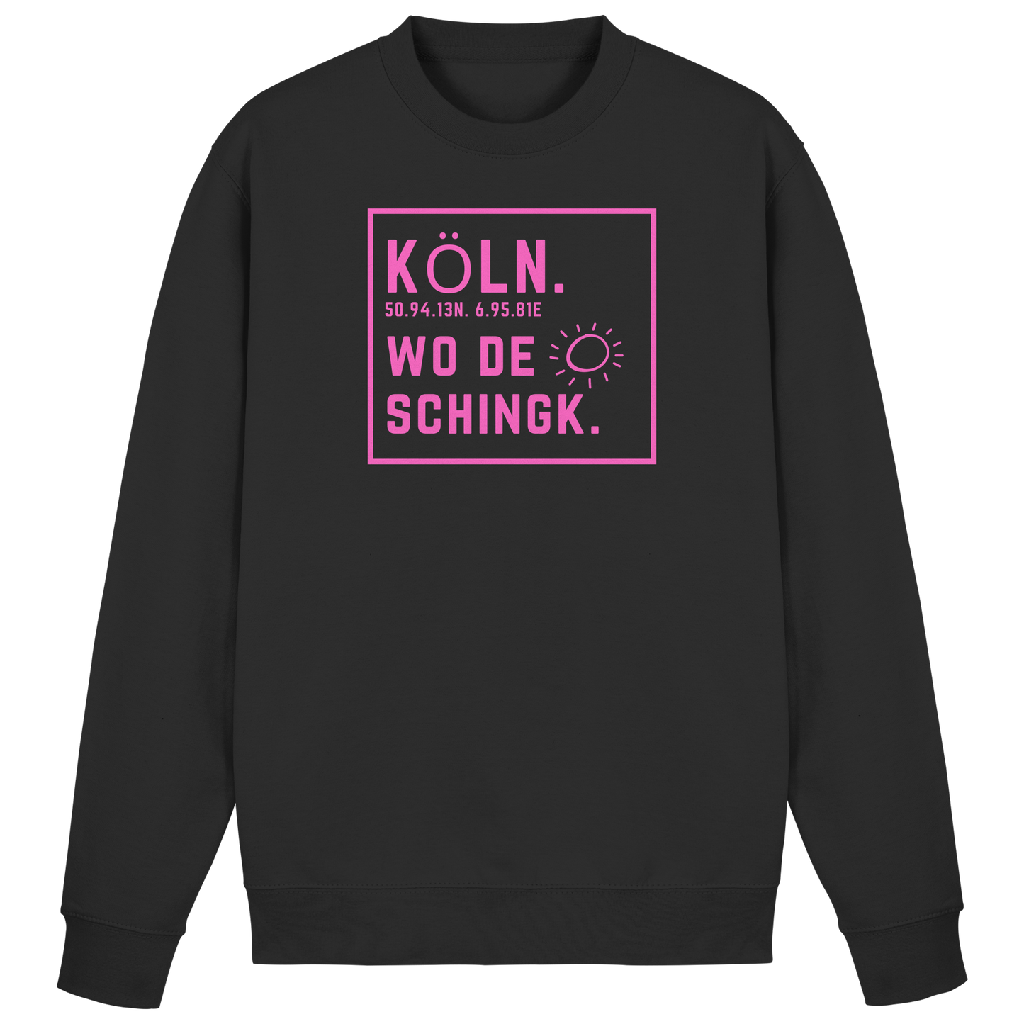 Wo de Sonn schingk - Köln Druck  - Basic Sweatshirt