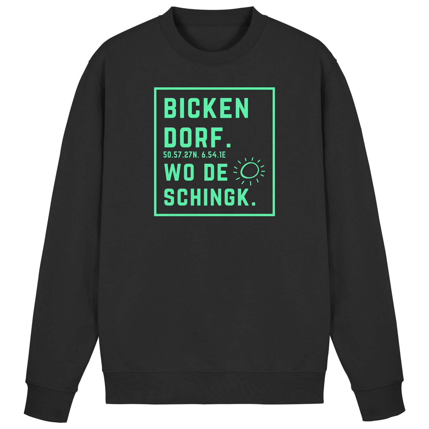 Wo de Sonn schingk - Bickendorf Druck - Basic Sweatshirt