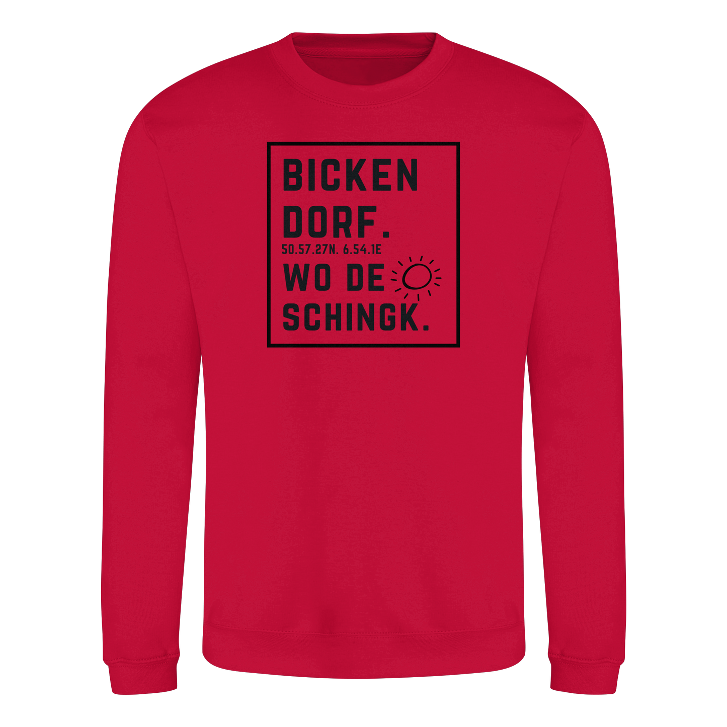 Wo de Sonn schingk - Bickendorf Druck  - Basic Sweatshirt