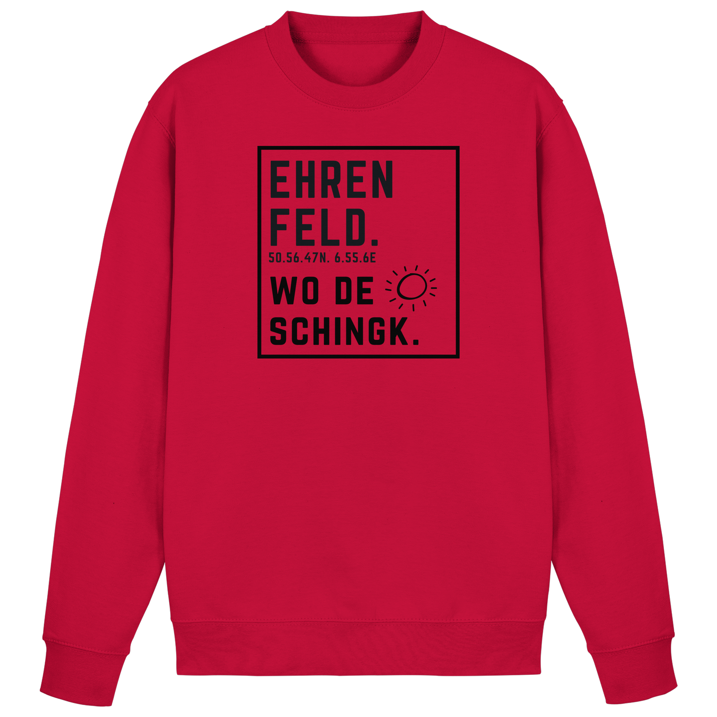 Wo de Sonn schingk - Ehrenfeld Druck  - Basic Sweatshirt