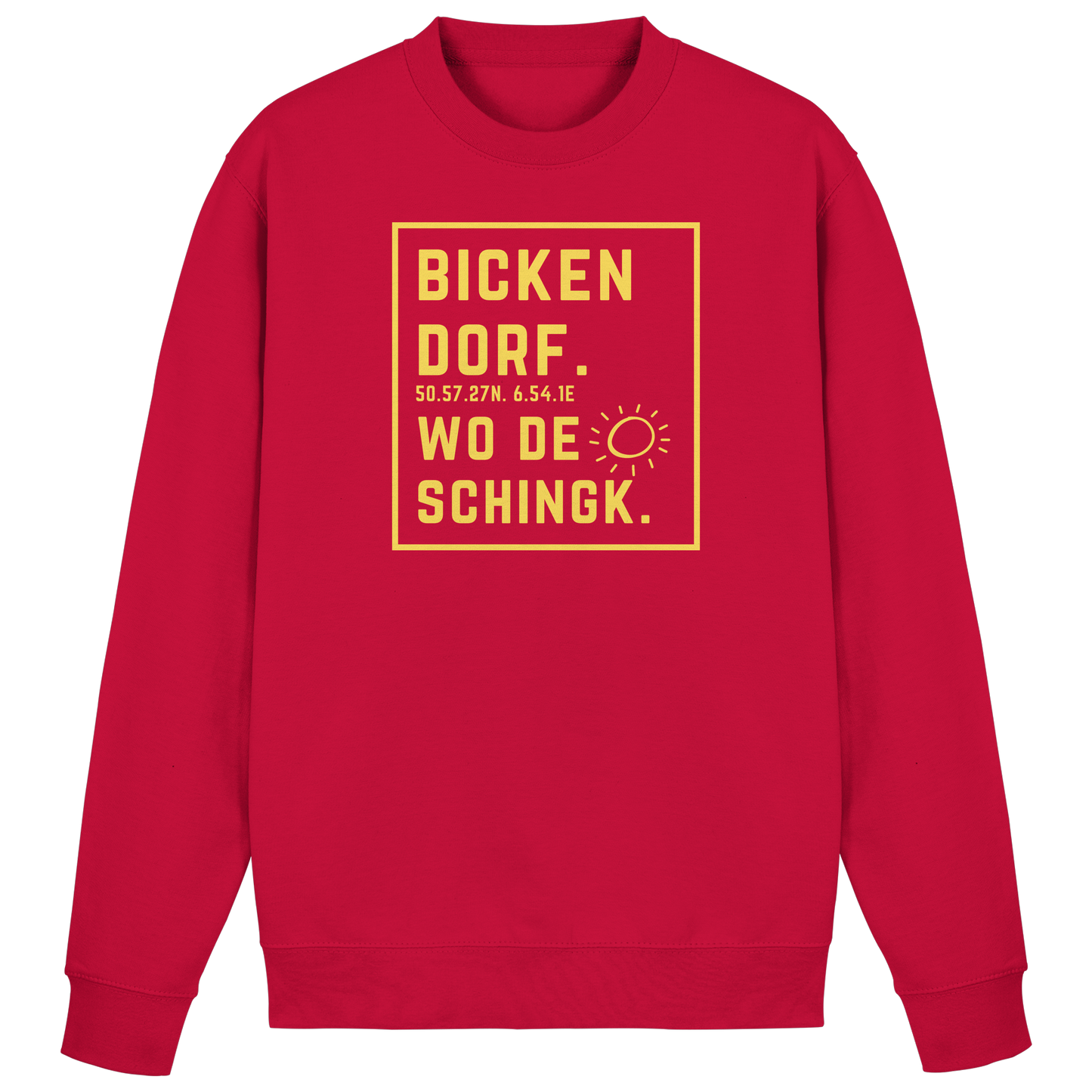 Wo de Sonn schingk - Bickendorf Druck - Basic Sweatshirt