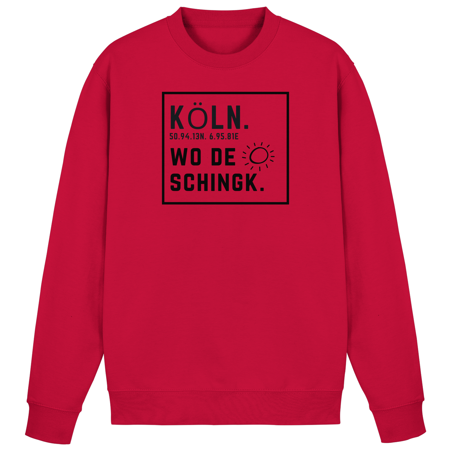 Wo de Sonn schingk - Köln Druck   - Basic Sweatshirt