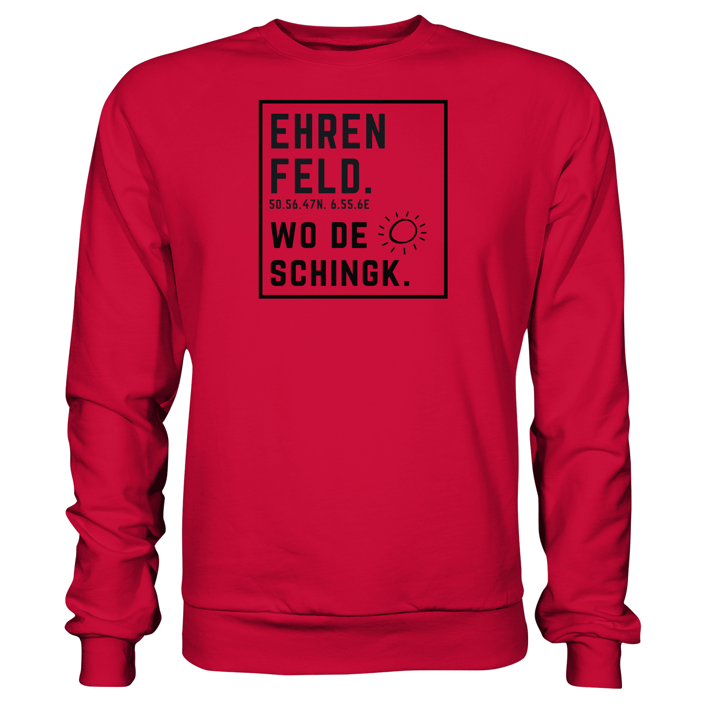 Wo de Sonn schingk - Ehrenfeld Druck  - Basic Sweatshirt