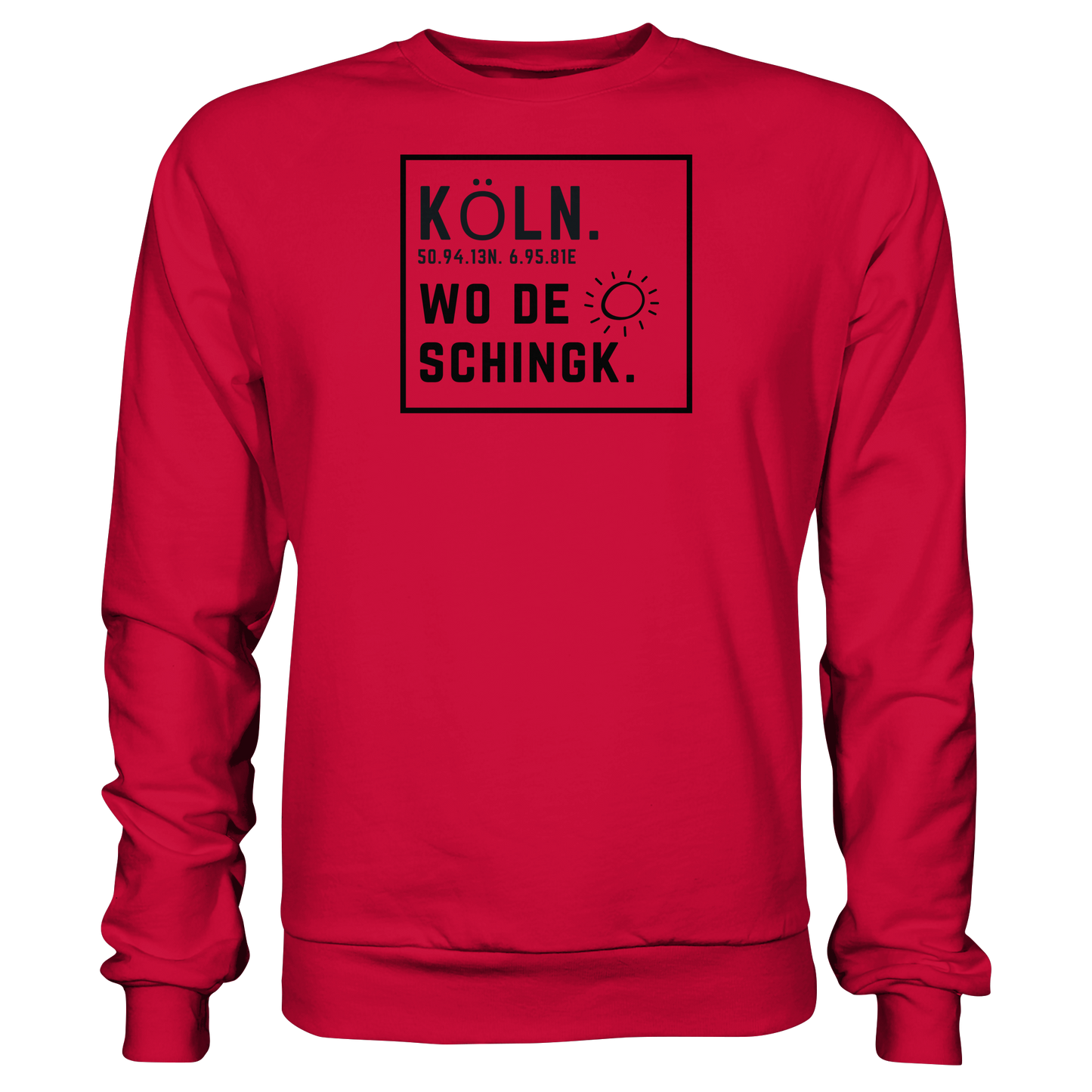 Wo de Sonn schingk - Köln Druck   - Basic Sweatshirt