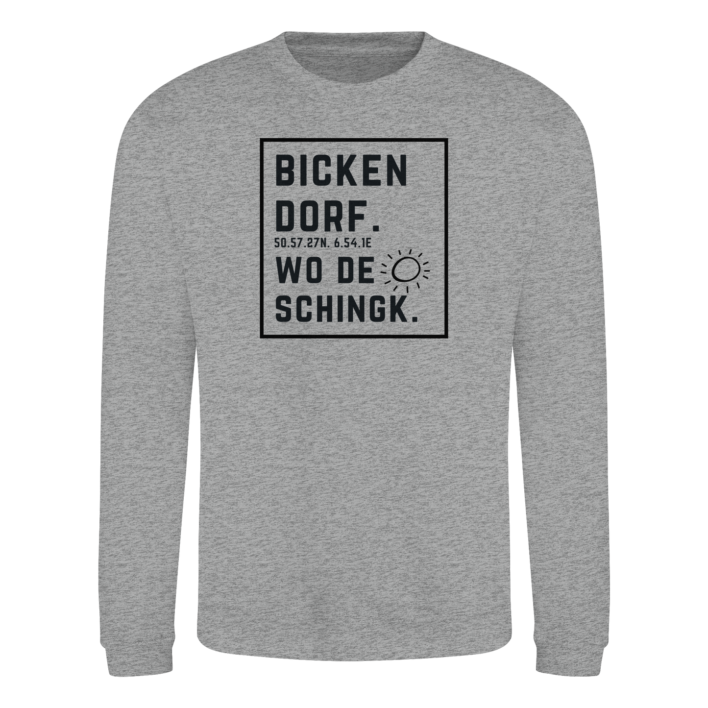 Wo de Sonn schingk - Bickendorf Druck  - Basic Sweatshirt
