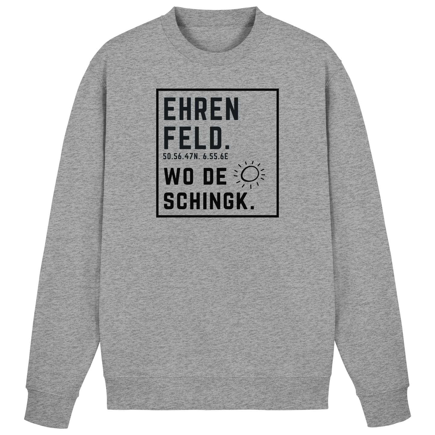 Wo de Sonn schingk - Ehrenfeld Druck  - Basic Sweatshirt