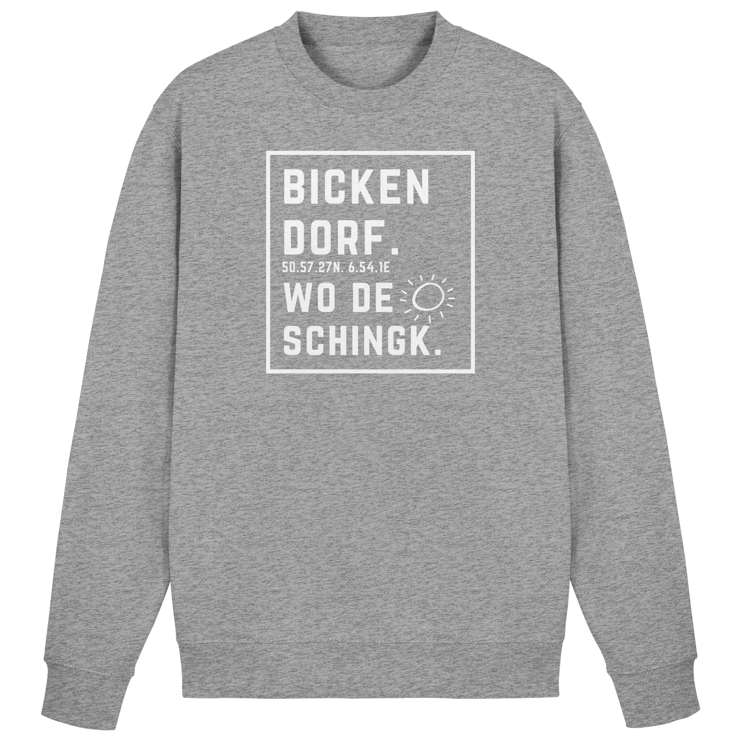 Wo de Sonn schingk - Bickendorf Druck - Basic Sweatshirt