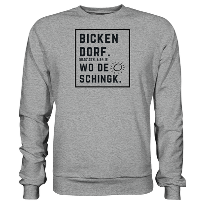Wo de Sonn schingk - Bickendorf Druck  - Basic Sweatshirt