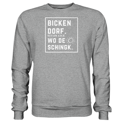 Wo de Sonn schingk - Bickendorf Druck - Basic Sweatshirt