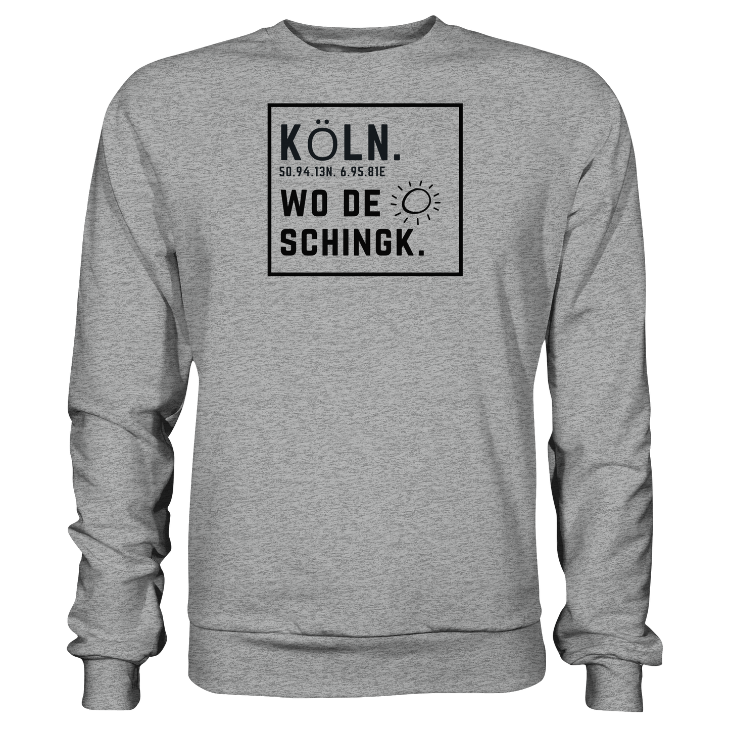 Wo de Sonn schingk - Köln Druck   - Basic Sweatshirt
