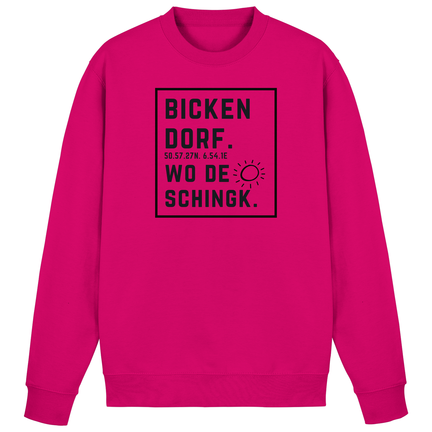 Wo de Sonn schingk - Bickendorf Druck  - Basic Sweatshirt