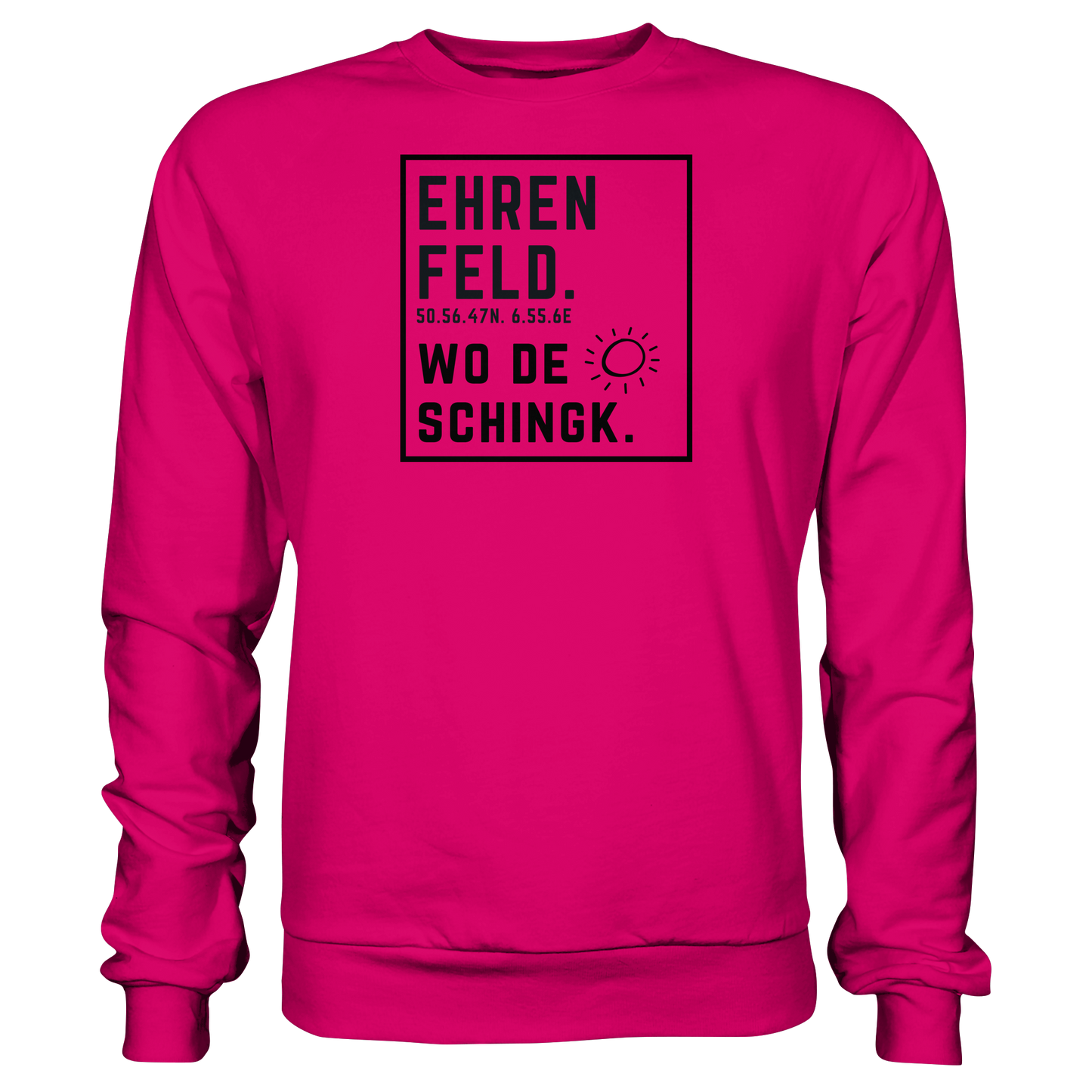Wo de Sonn schingk - Ehrenfeld Druck  - Basic Sweatshirt