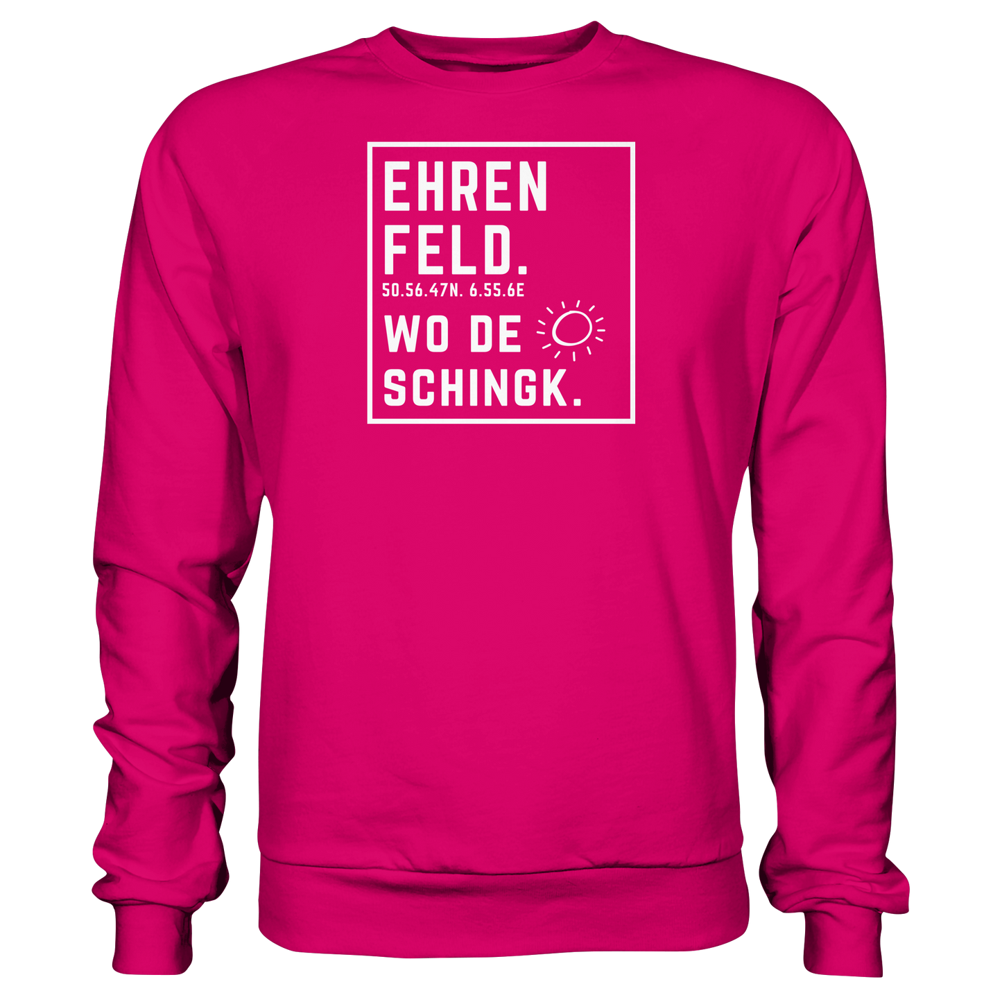Wo de Sonn schingk - Ehrenfeld Druck - Basic Sweatshirt