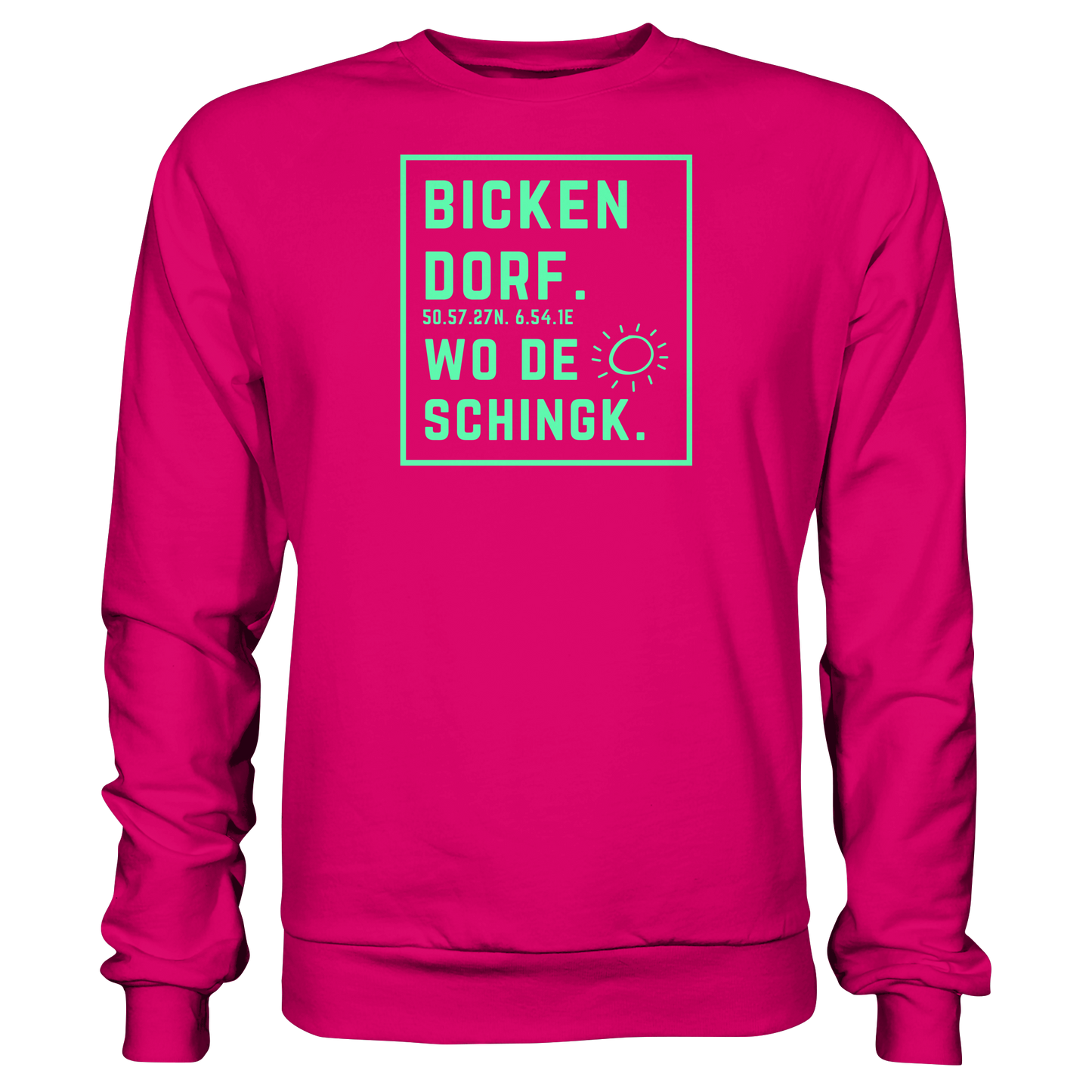Wo de Sonn schingk - Bickendorf Druck - Basic Sweatshirt
