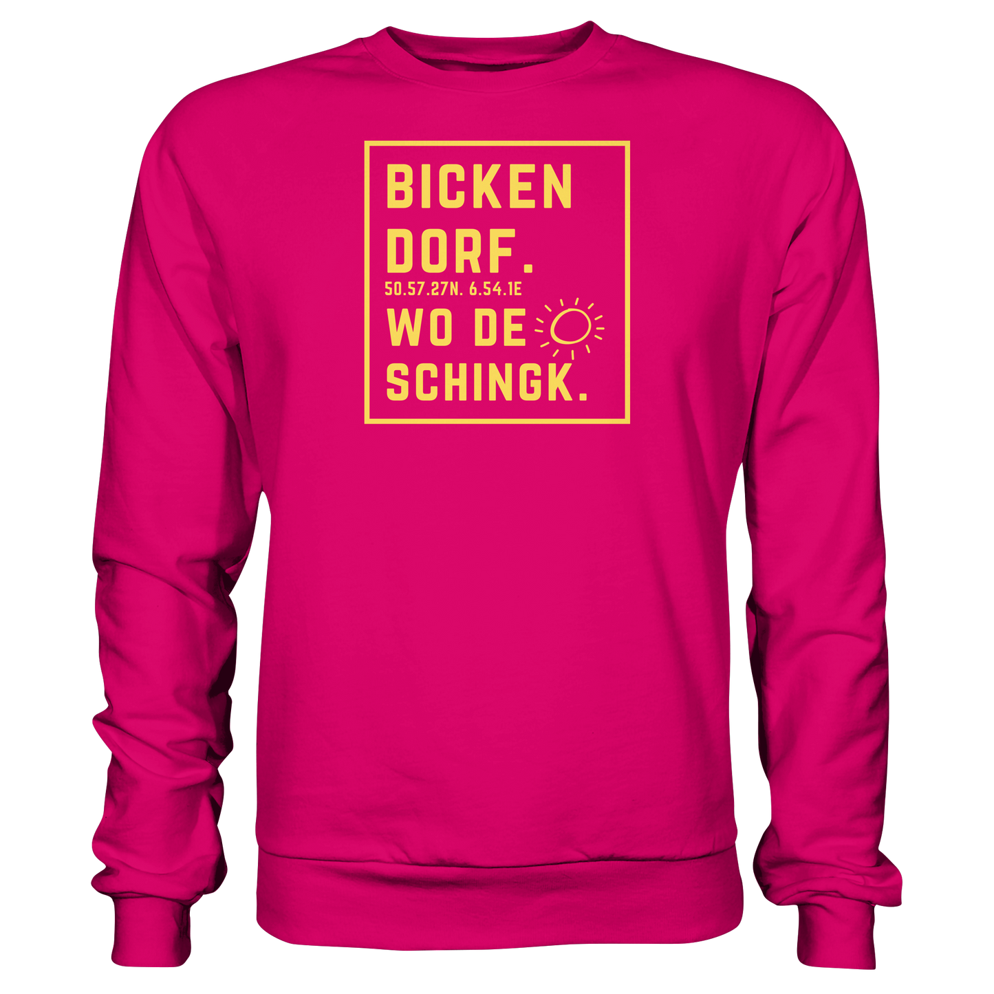 Wo de Sonn schingk - Bickendorf Druck - Basic Sweatshirt