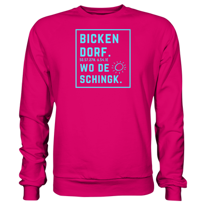 Wo de Sonn schingk - Bickendorf Druck - Basic Sweatshirt
