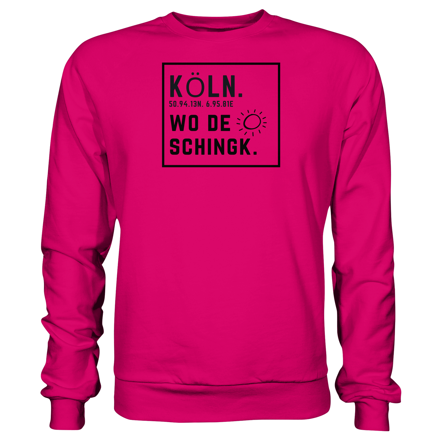 Wo de Sonn schingk - Köln Druck   - Basic Sweatshirt