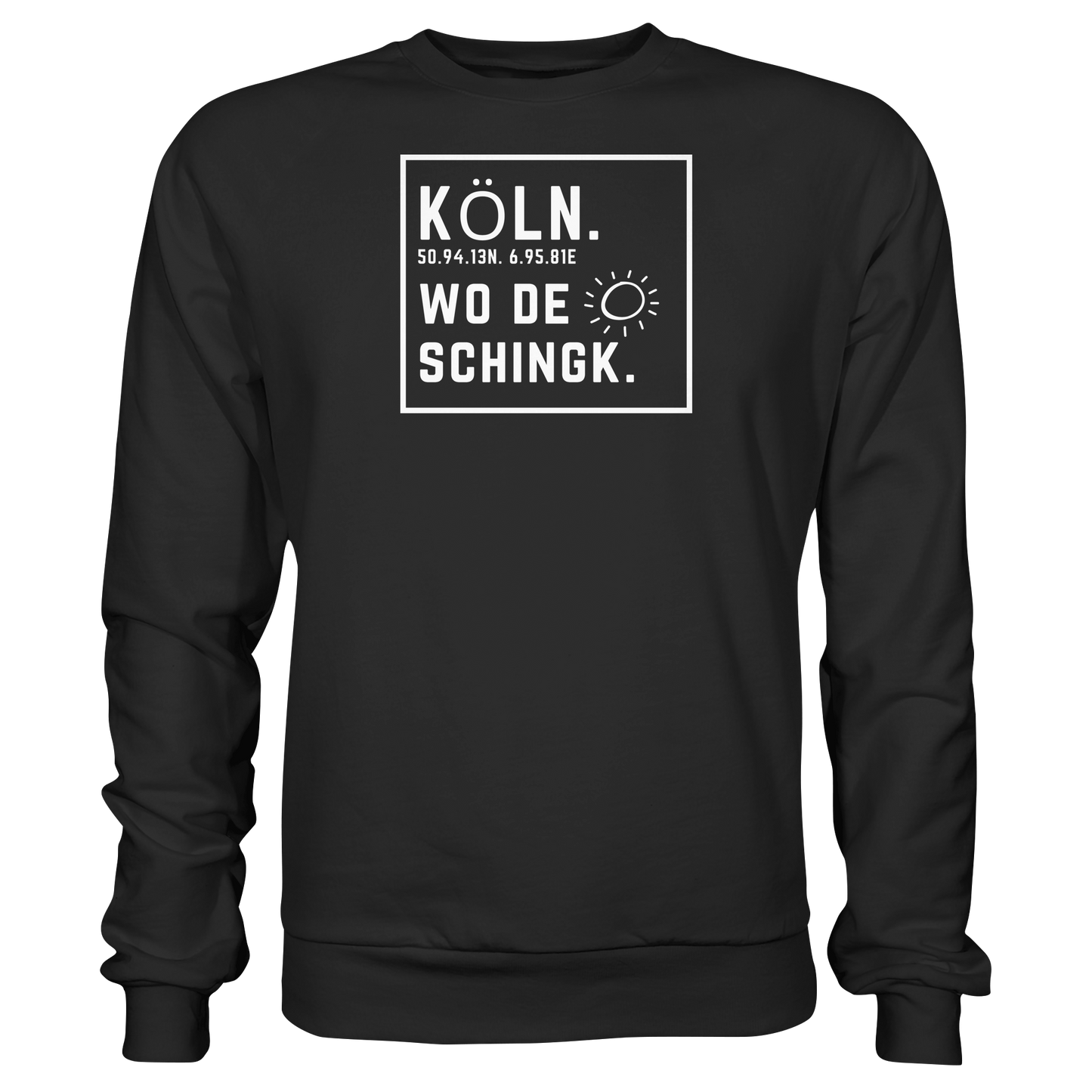 Wo de Sonn schingk - Köln Druck - Basic Sweatshirt