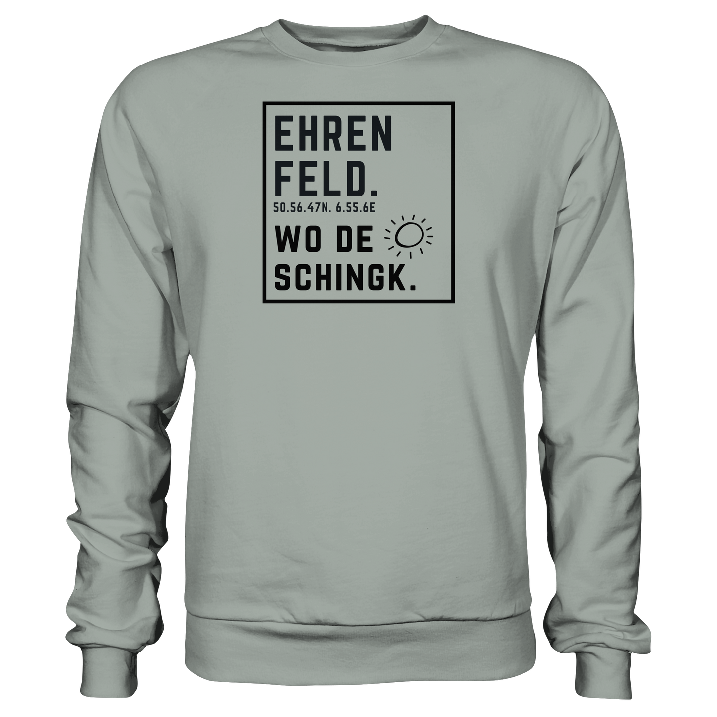 Wo de Sonn schingk - Ehrenfeld Druck  - Basic Sweatshirt