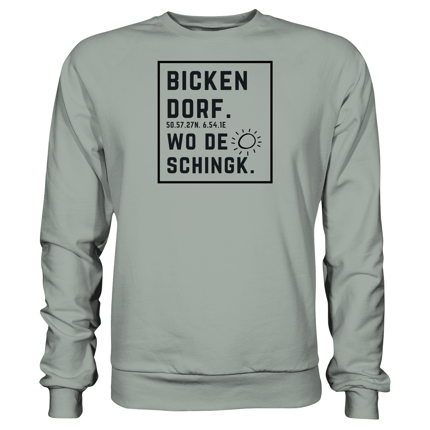 Wo de Sonn schingk - Bickendorf Druck  - Basic Sweatshirt
