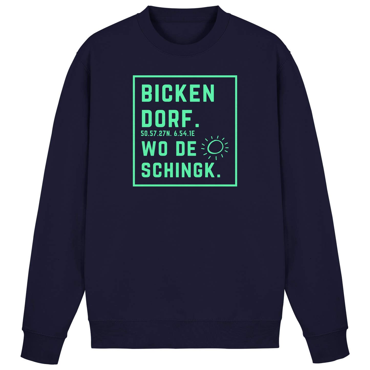 Wo de Sonn schingk - Bickendorf Druck - Basic Sweatshirt
