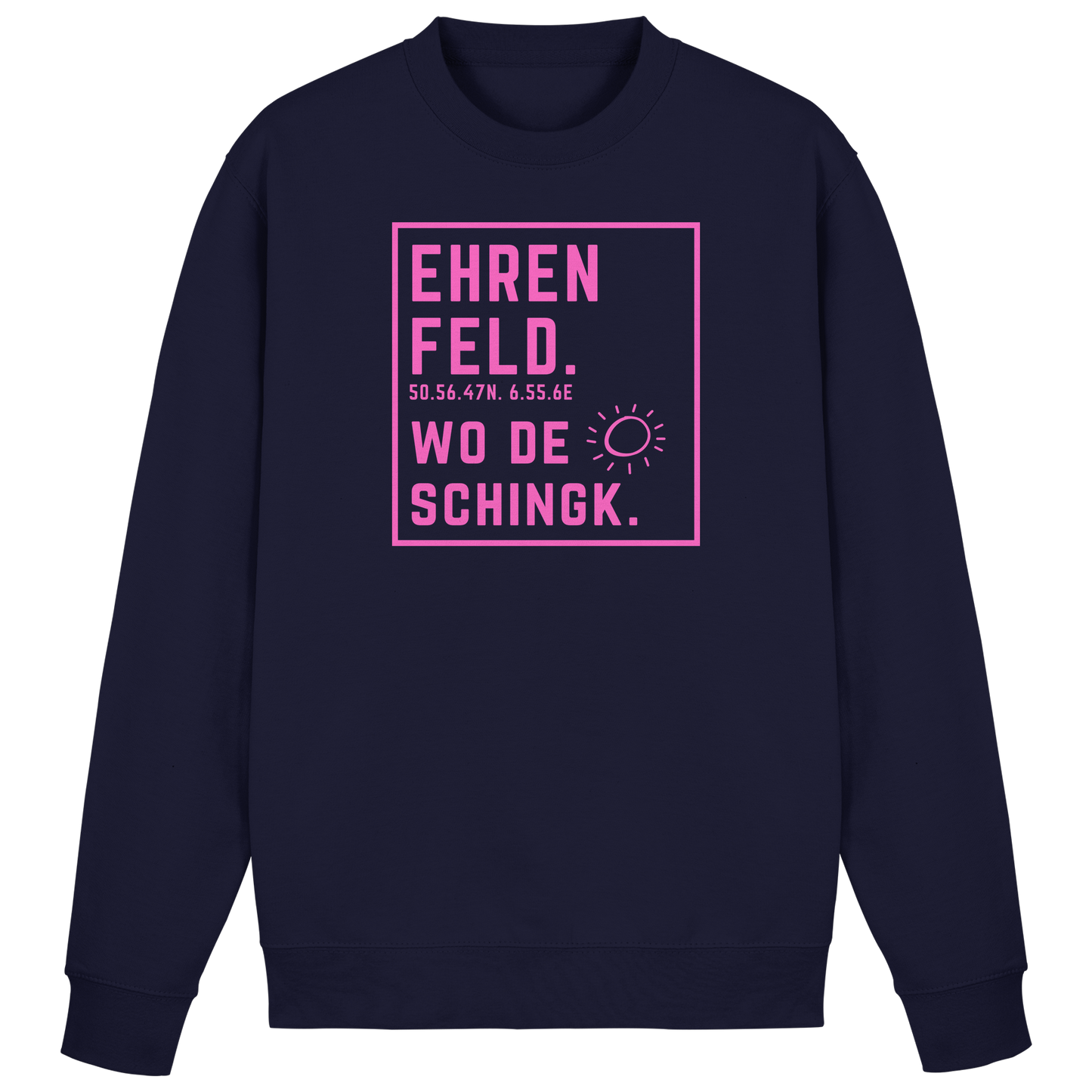 Wo de Sonn schingk - Ehrenfeld Druck   - Basic Sweatshirt