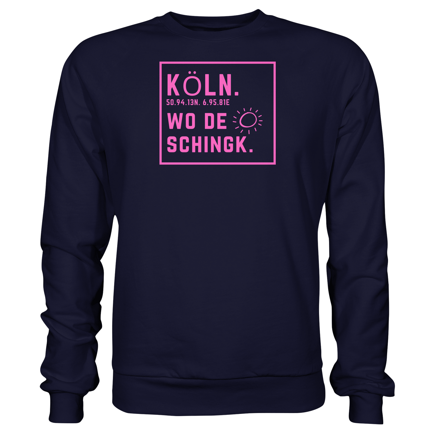 Wo de Sonn schingk - Köln Druck  - Basic Sweatshirt