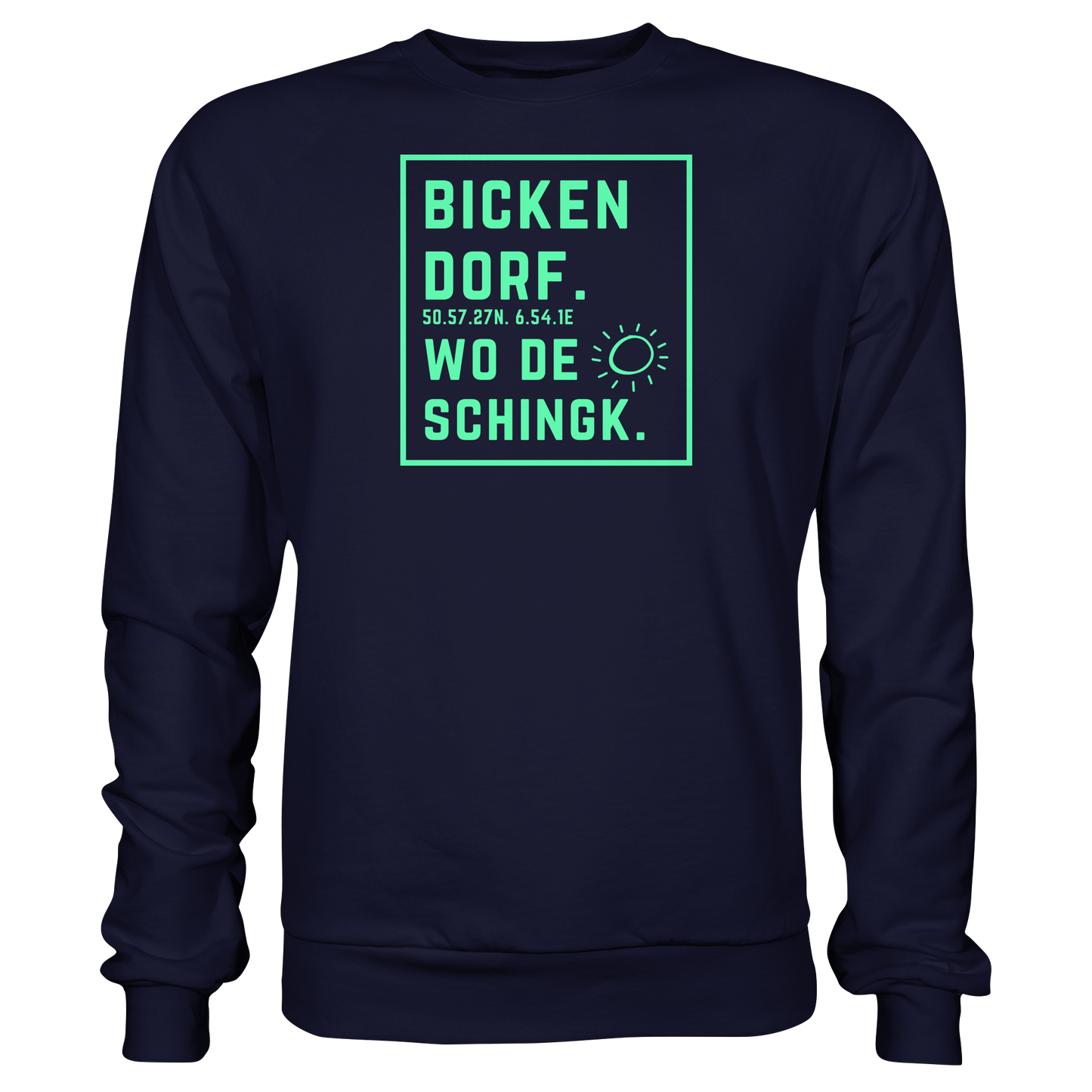 Wo de Sonn schingk - Bickendorf Druck - Basic Sweatshirt