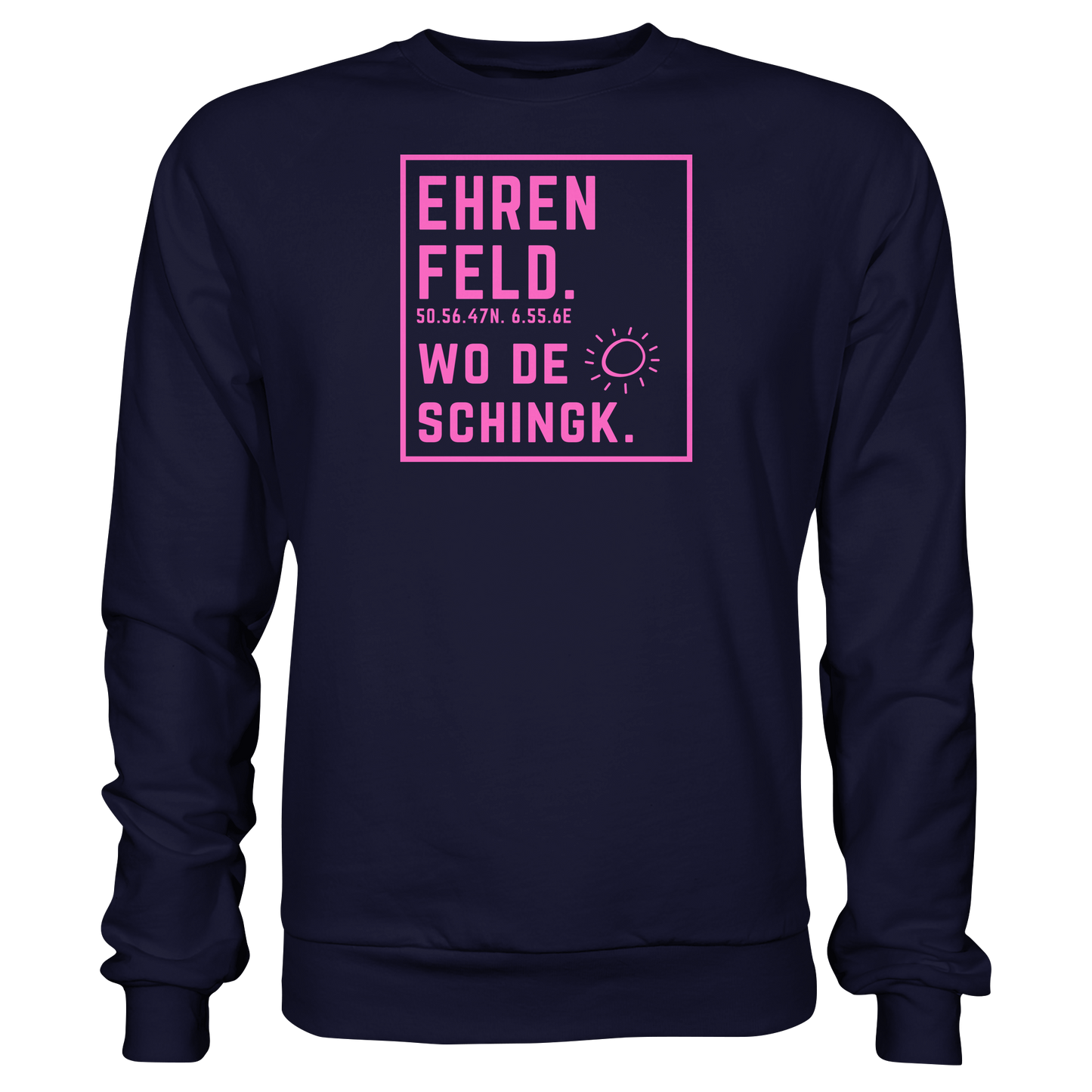 Wo de Sonn schingk - Ehrenfeld Druck   - Basic Sweatshirt