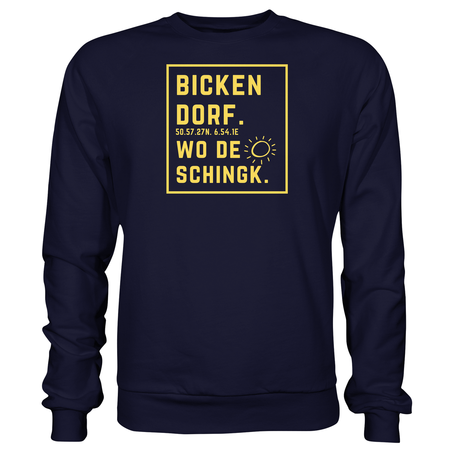 Wo de Sonn schingk - Bickendorf Druck - Basic Sweatshirt