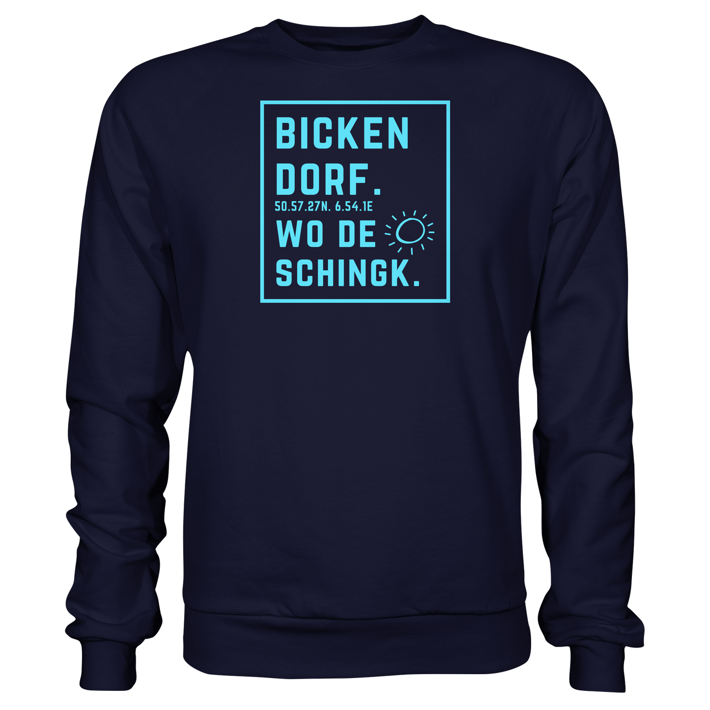Wo de Sonn schingk - Bickendorf Druck - Basic Sweatshirt