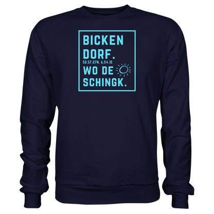 Wo de Sonn schingk - Bickendorf Druck - Basic Sweatshirt