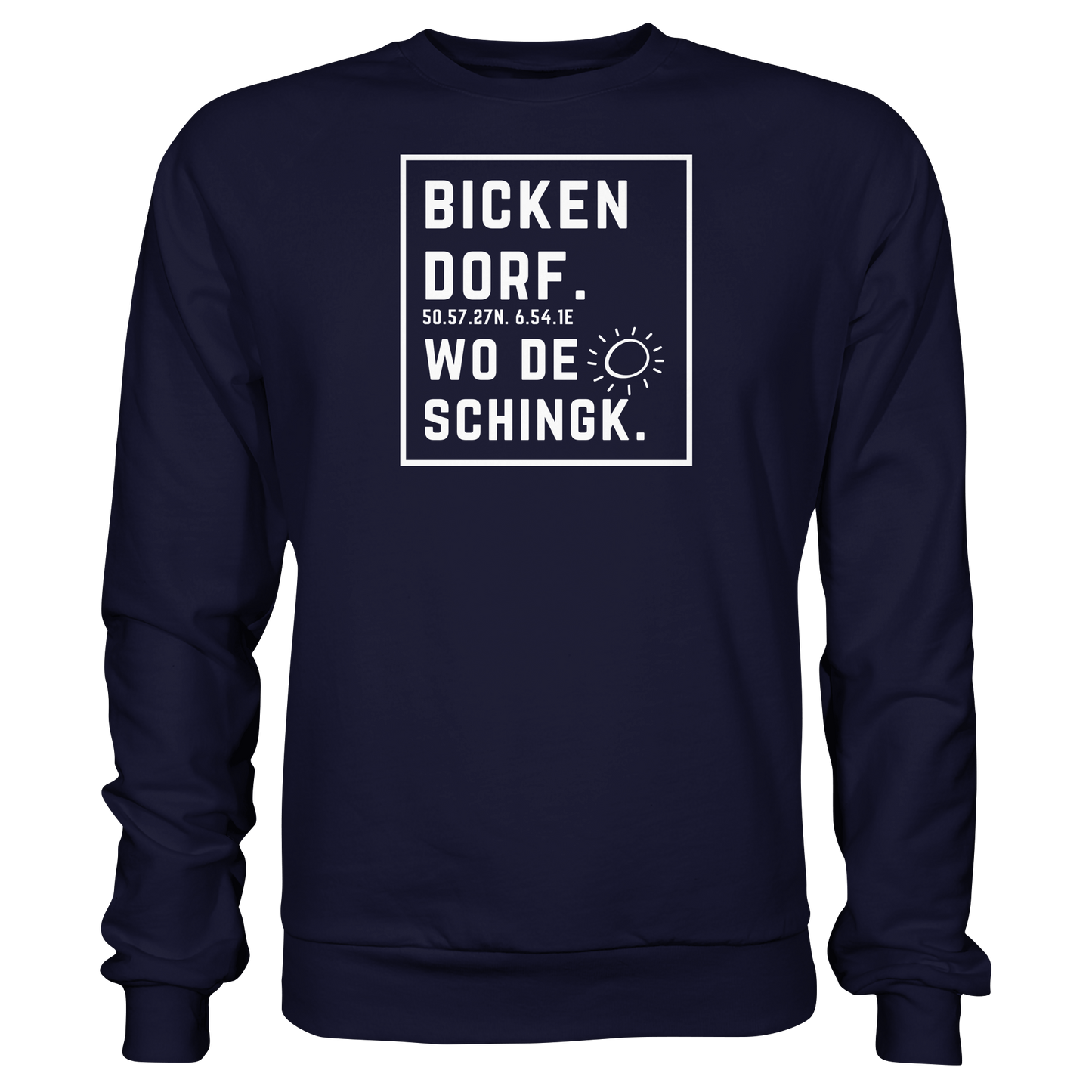 Wo de Sonn schingk - Bickendorf Druck - Basic Sweatshirt