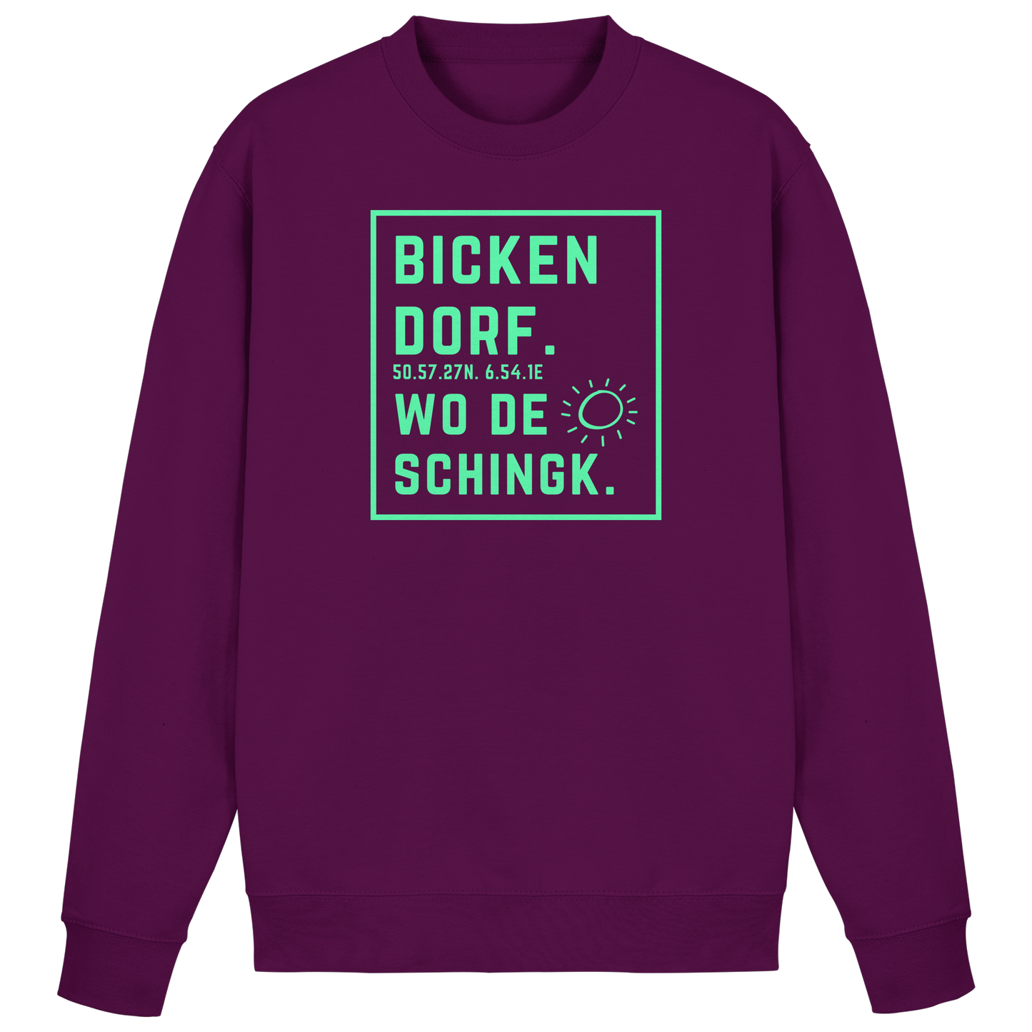 Wo de Sonn schingk - Bickendorf Druck - Basic Sweatshirt