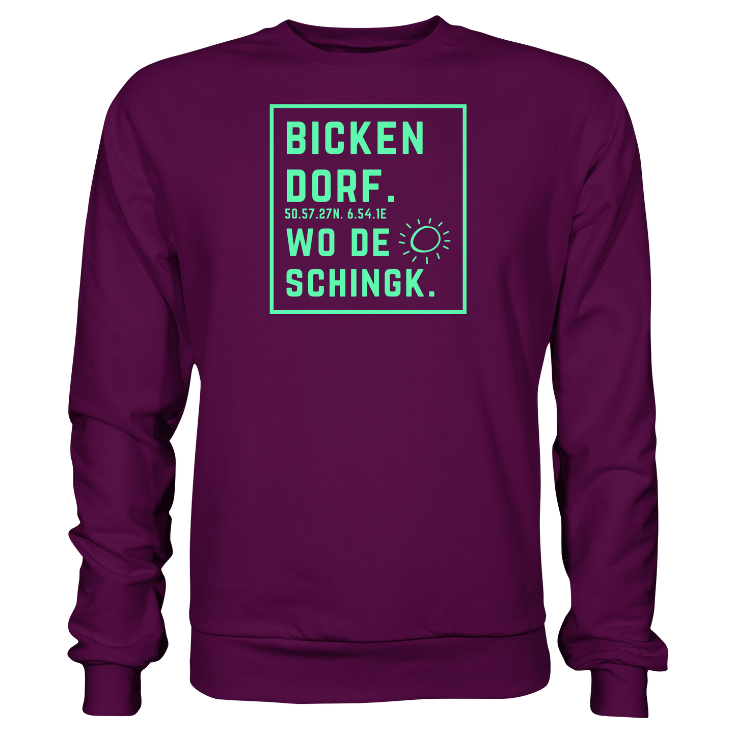 Wo de Sonn schingk - Bickendorf Druck - Basic Sweatshirt