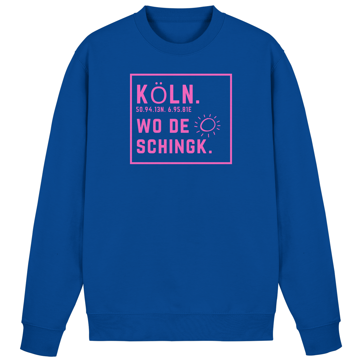 Wo de Sonn schingk - Köln Druck  - Basic Sweatshirt