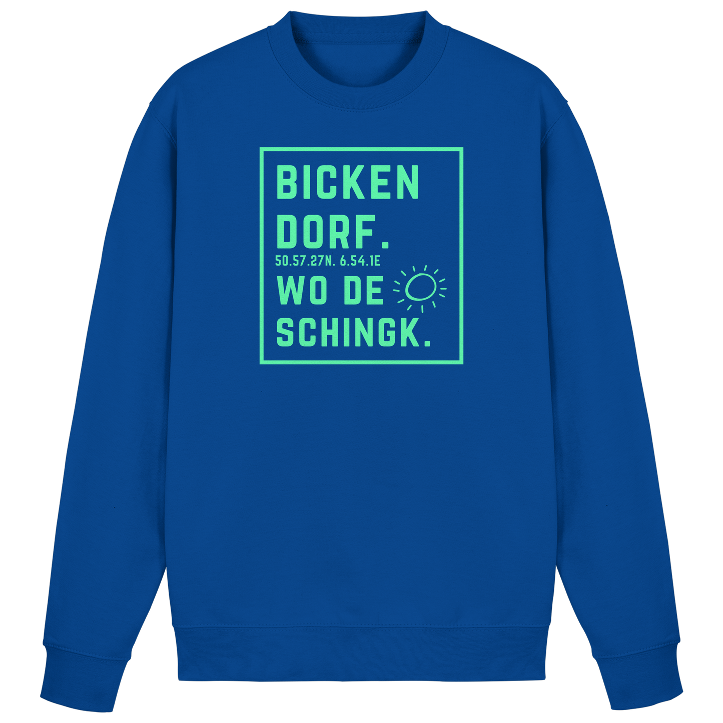 Wo de Sonn schingk - Bickendorf Druck - Basic Sweatshirt