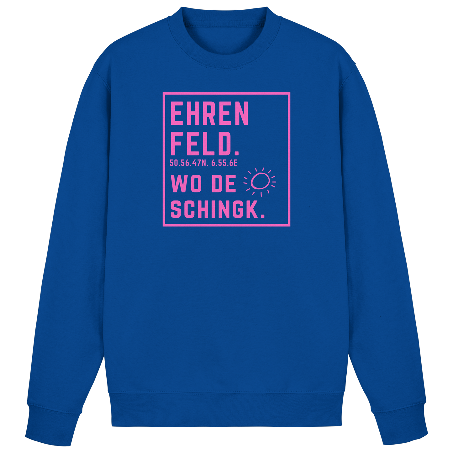 Wo de Sonn schingk - Ehrenfeld Druck   - Basic Sweatshirt