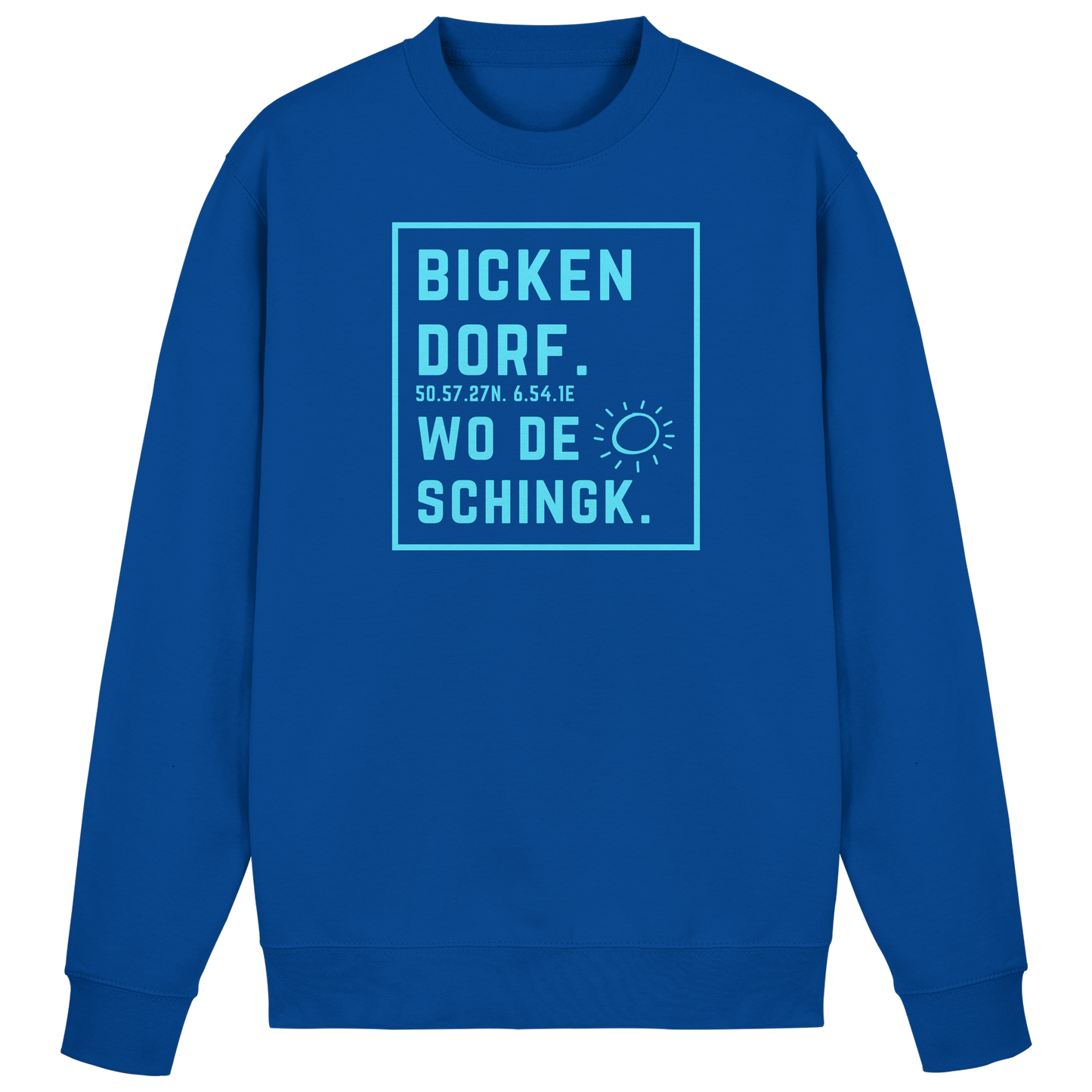 Wo de Sonn schingk - Bickendorf Druck - Basic Sweatshirt