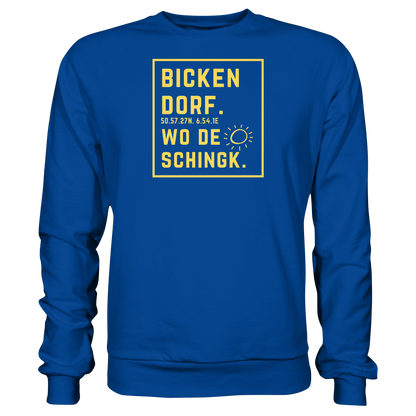 Wo de Sonn schingk - Bickendorf Druck - Basic Sweatshirt